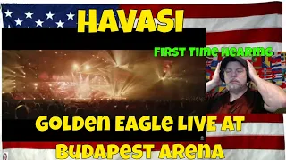 HAVASI — Golden Eagle LIVE at Budapest Arena - REACTION - First Time - and OMG! MAGICAL