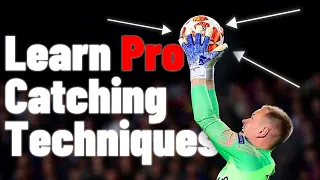 Learn All PRO Catching Techniques As A Goalkeeper - Goalkeeper Tips - Goalkeeper Handling