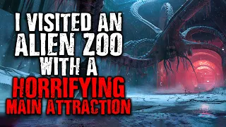 I Visited an Alien Zoo With A Horrifying Main Attraction | Scary Stories from The Internet