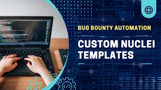 BUG BOUNTY AUTOMATION: CREATING CUSTOM NUCLEI TEMPLATE #1