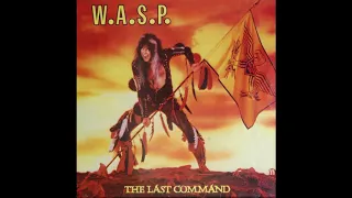 W.A.S.P.  - The Last Command (1985) - Full Album