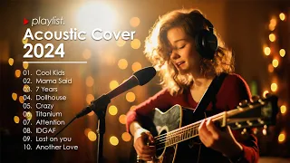 Top Acoustic Cover 2024 - Acoustic Hits Cover Collection 2024  | Acoustic Cover Playlist #4