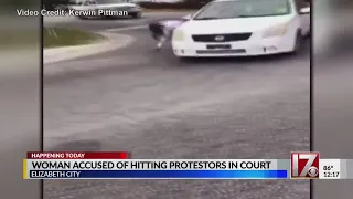 Woman accused of hitting protesters in Elizabeth City due in court