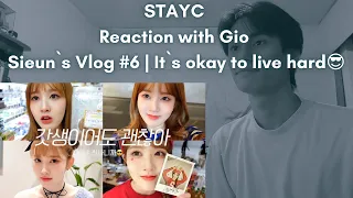 STAYC Reaction with Gio Sieun`s Vlog #6 | It`s okay to live hard😎