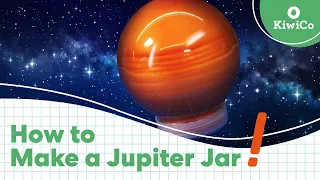 Make Your Own Jupiter Jar | Steam Workshop | KiwiCo