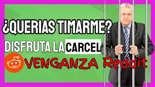 VENGANZA en REDDIT español  ¡ACABARÁS en la CÁRCEL!!