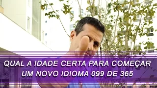 QUAL A IDADE CERTA PARA COMEÇAR UM NOVO IDIOMA | Luciano Rezende | Francês | 099 de 365