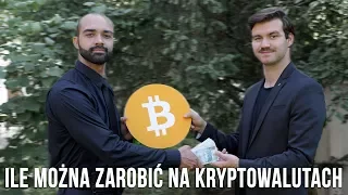 ILE MOŻNA ZAROBIĆ NA KRYPTOWALUTACH