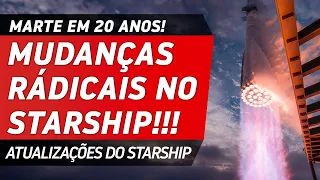 MUDANÇAS RADICAIS NO STARSHIP! ELON MUSK QUER ACELERAR IDA A MARTE!