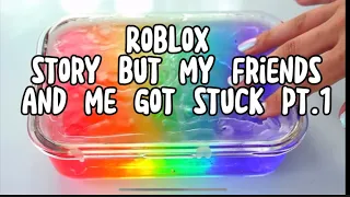 Roblox story but me and my friend were stuck in it pt.1