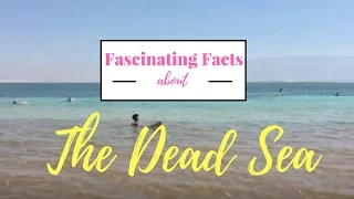 Fascinating Facts about the Dead Sea