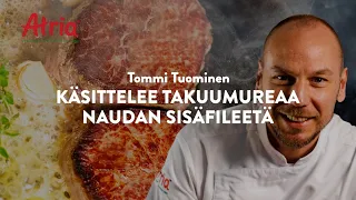 Tommi Tuominen käsittelee Takuumureaa naudan sisäfilettä