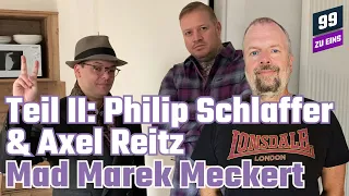 MMM: Mad Marek Meckert Teil II zu  @DerReitzEffekt und @realphilipschlaffer - 99 ZU EINS - Ep.373