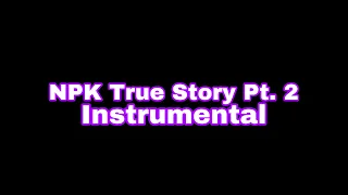 #NPK #SinSquad Tugga x MLoose x Sneakz True Story Part 2 Official Instrumental (prod. by Hargo)