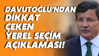 Ahmet Davutoğlu'ndan yerel seçim sonrası ilk değerlendirme: CHP’nin başarısında...