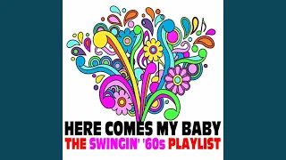 Here Comes My Baby (British Invasion Mix)