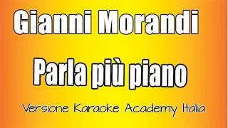 Gianni Morandi -  Parla più piano ( Versione Karaoke Academy Italia)