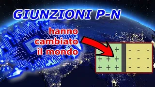 Perché i semiconduttori sono importanti? | Le giunzioni p-n