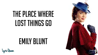 Emily Blunt - The Place Where Lost Things Go [From Mary Poppins Returns] (Lyrics)