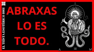 TE 73: ¿Quién es Abraxas? ¿Dios o el Demiurgo?