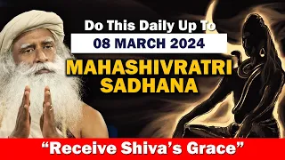 From 06 To 08 March 2024, Do This Powerful MAHASHIVRATRI SADHANA- Receive Shiva Grace | Sadhguru