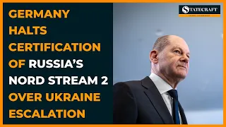 GERMANY Halts Certification of RUSSIA’S Nord Stream 2 Over UKRAINE Escalation