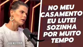 CONFLITOS NO CASAMENTO | LARA NESTERUK(LADO B PODCAST)