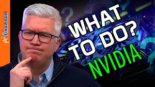 What to Do With NVDA (And Others Like It)