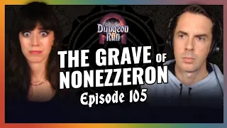 The Dungeon Run - Episode 105: The Grave of Nonezzeron