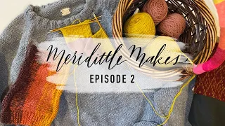 Meridittle Makes: Episode 2 - The grey sweater saga and sunset swatches