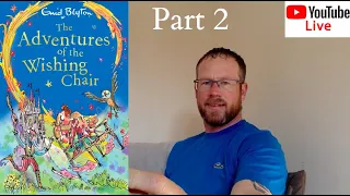 Live Reading | Enid Blyton - The Adventures of the Wishing-Chair (Part 2)