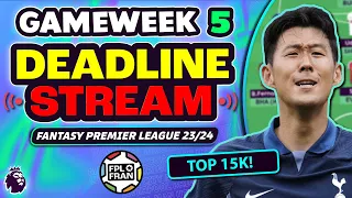 FPL GW5 DEADLINE STREAM! | Top 15k! | Fantasy Premier League Tips