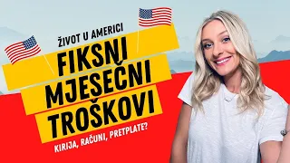 Koliki su fiksni mjesečni troškovi života u Americi? Kirija, auto, računi, pretplate?