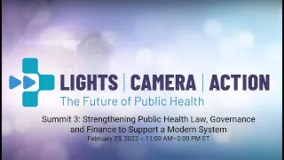 Summit 3: Strengthening Public Health Law, Governance and Finance to Support a Modern System