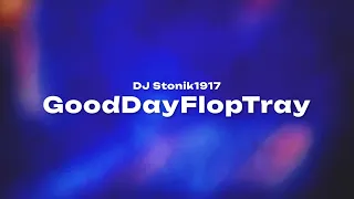 DJ Stonik1917 — GoodDayFlopTray | Какой хороший день, чтобы подарить цветок (премьера трека 2024)