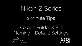 NIKON Z SERIES - 2 MINUTE TIPS #70 = the folder and file naming structure on the nikon z50, z6 & z7