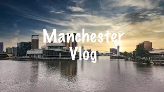 Manchester Vlog ft. Piccadilly Gardens, Arndale & Trafford Shopping Centres and MediaCity 2021