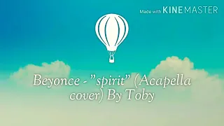 Beyoncé "SPIRIT" - (ACAPELLA) cover by TOBY EMMANUEL.
