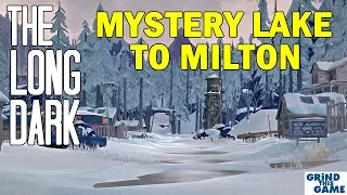 HOW TO GET TO MILTON / MOUNTAIN TOWN FROM MYSTERY LAKE - The Long Dark Survival Mode