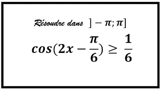 INÉQUATION TRIGONOMÉTRIQUE cos (2x-pi/6) sup=1/2