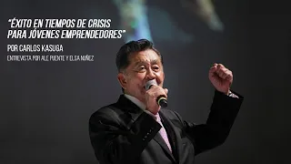 "Éxito en tiempos de crisis para jóvenes emprendedores" Platicando con Carlos Kasuga.