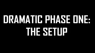 How to Outline Your Story Using Character Actions Pt. 2: Dramatic Phase One: The Setup