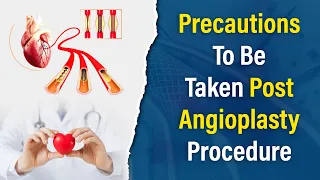 Precautions to be taken post Angioplasty Procedure | Dr. Rahul Patil | Cardiologist in Pune