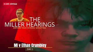 Live: Ethan Crumbley Miller Hearing | Day 1