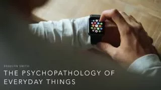 Topic Discussion 1 - The Psychopathology of Everyday Things