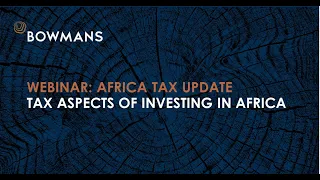 Webinar: Tax Aspects of Investing in Africa