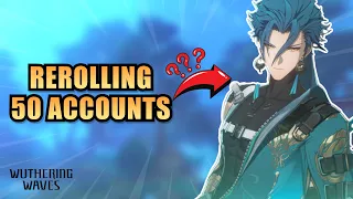 Rerolling 50 times to get the PERFECT account in Wuthering Waves