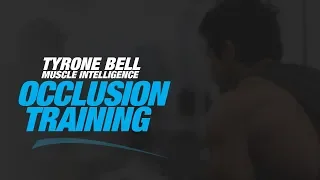 Occlusion Training - M:I Muscle Intelligence with Tyrone Bell