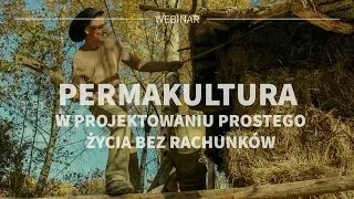 Permakultura w projektowaniu prostego życia bez rachunków