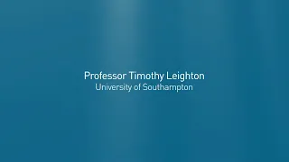 Professor Timothy Leighton - Bubble acoustics: The aim is to save billions of lives